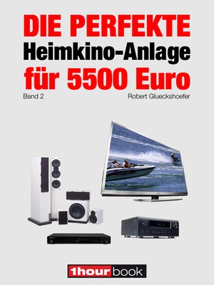 cover image of Die perfekte Heimkino-Anlage für 5500 Euro (Band 2)